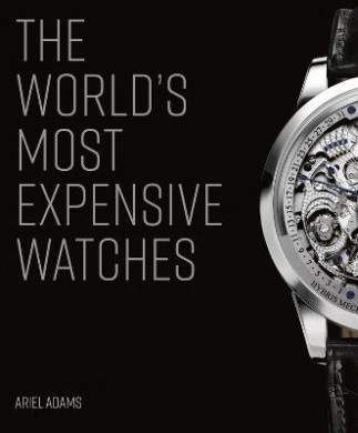 The World's Most Expensive Watches, ArielAdams Shop Online for